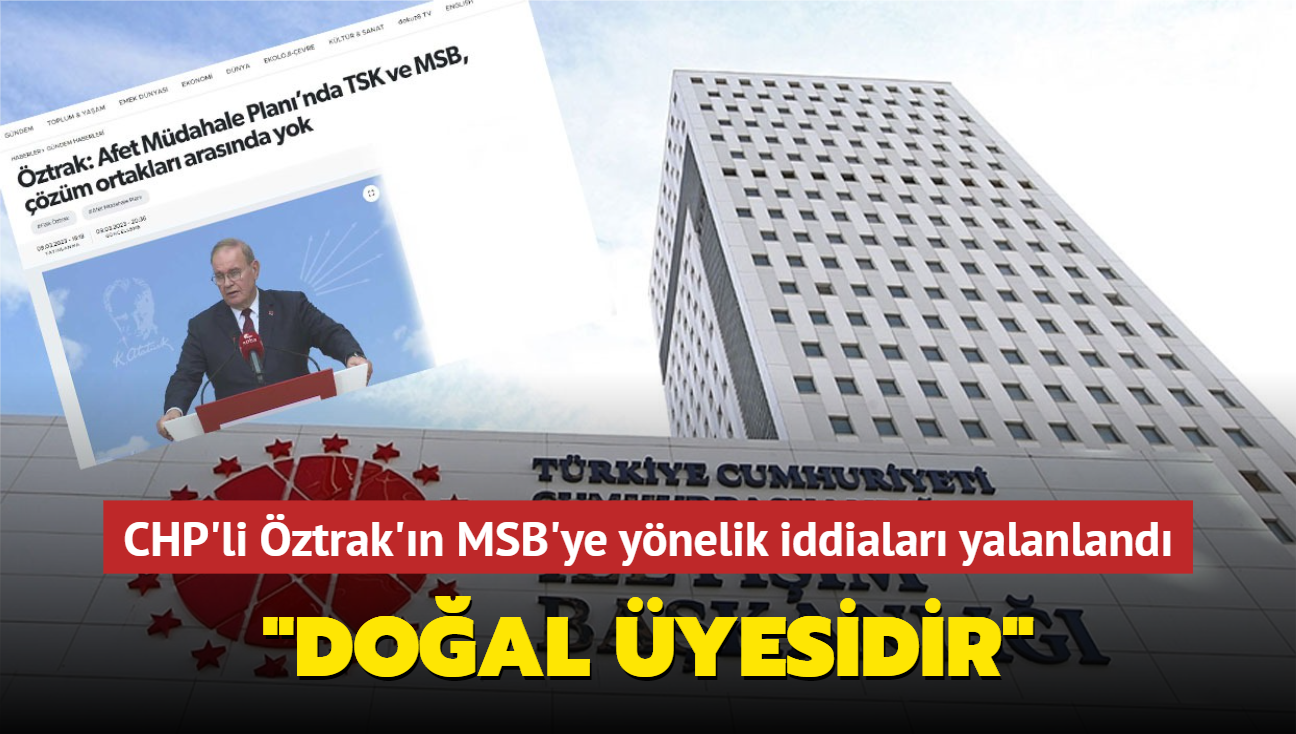 CHP'li ztrak'n MSB'ye ynelik iddialar yalanland...  'Doal yesidir'