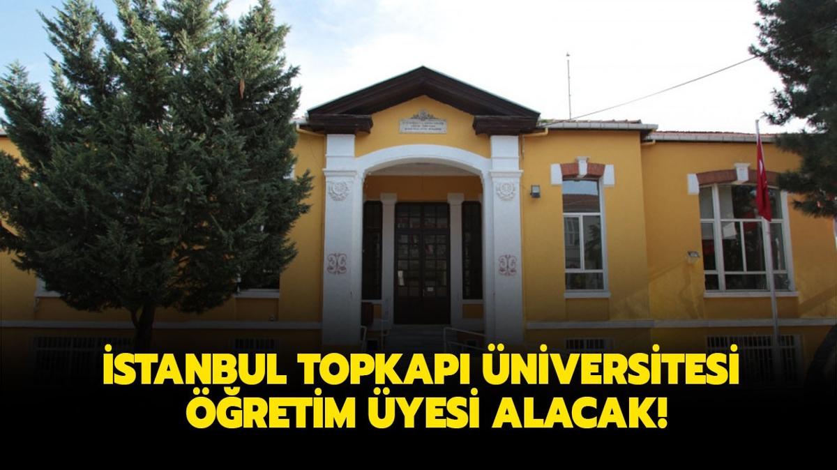 stanbul Topkap niversitesi retim yesi alacak!