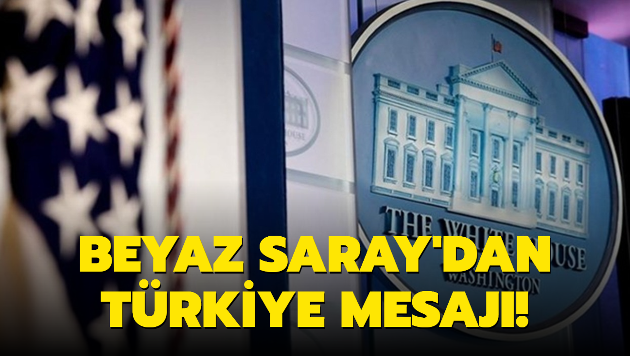 Beyaz Saray'dan Trkiye mesaj!