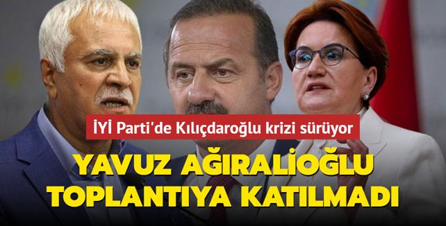 İYİ Parti'de Kılıçdaroğlu krizi sürüyor... Yavuz Ağıralioğlu toplantıya katılmadı
