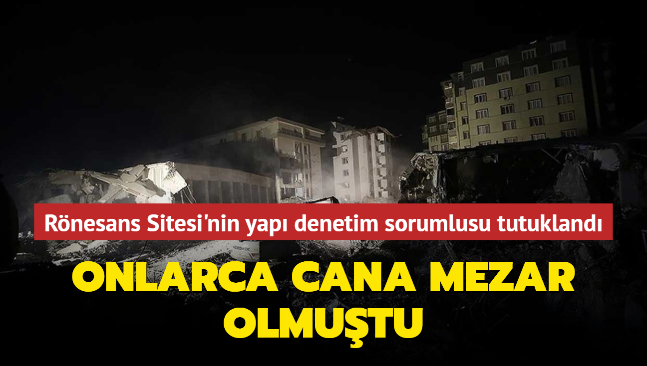 Rnesans Sitesi'nin yap denetim sorumlusu tutukland... Onlarca cana mezar olmutu