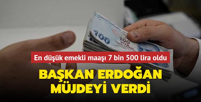 Başkan Erdoğan müjdeyi verdi En düşük emekli maaşı 7 bin