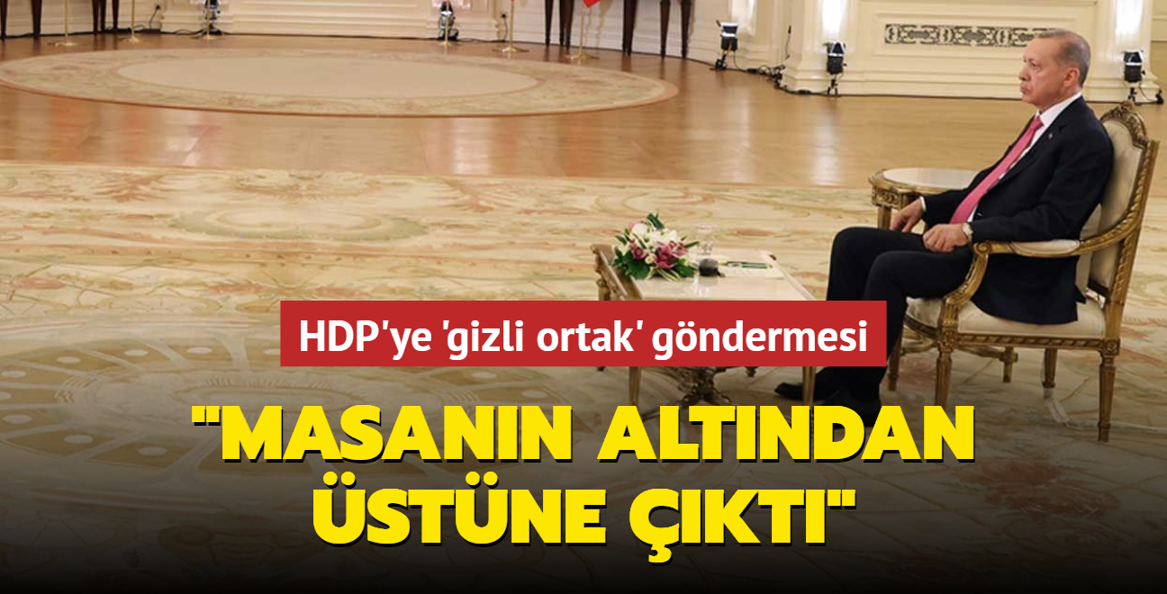 Bakan Erdoan'dan HDP'ye 'gizli ortak' gndermesi... "Masann altndan stne kt"
