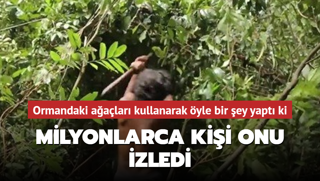 Ormandaki a�a�lar� kullanarak �yle bir �ey yapt� ki! Milyonlarca ki�i onu izledi