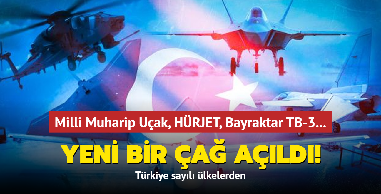 Milli Muharip Uak, HRJET, Bayraktar TB-3... Trkiye sayl lkelerden! Yeni bir a ald