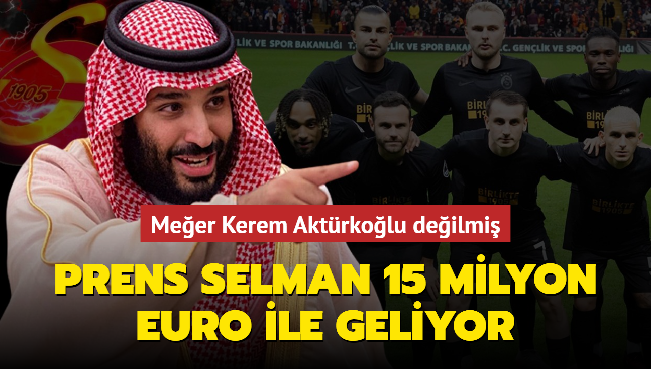 Prens Selman 15 milyon euro ile geliyor! Meğer Kerem Aktürkoğlu değilmiş