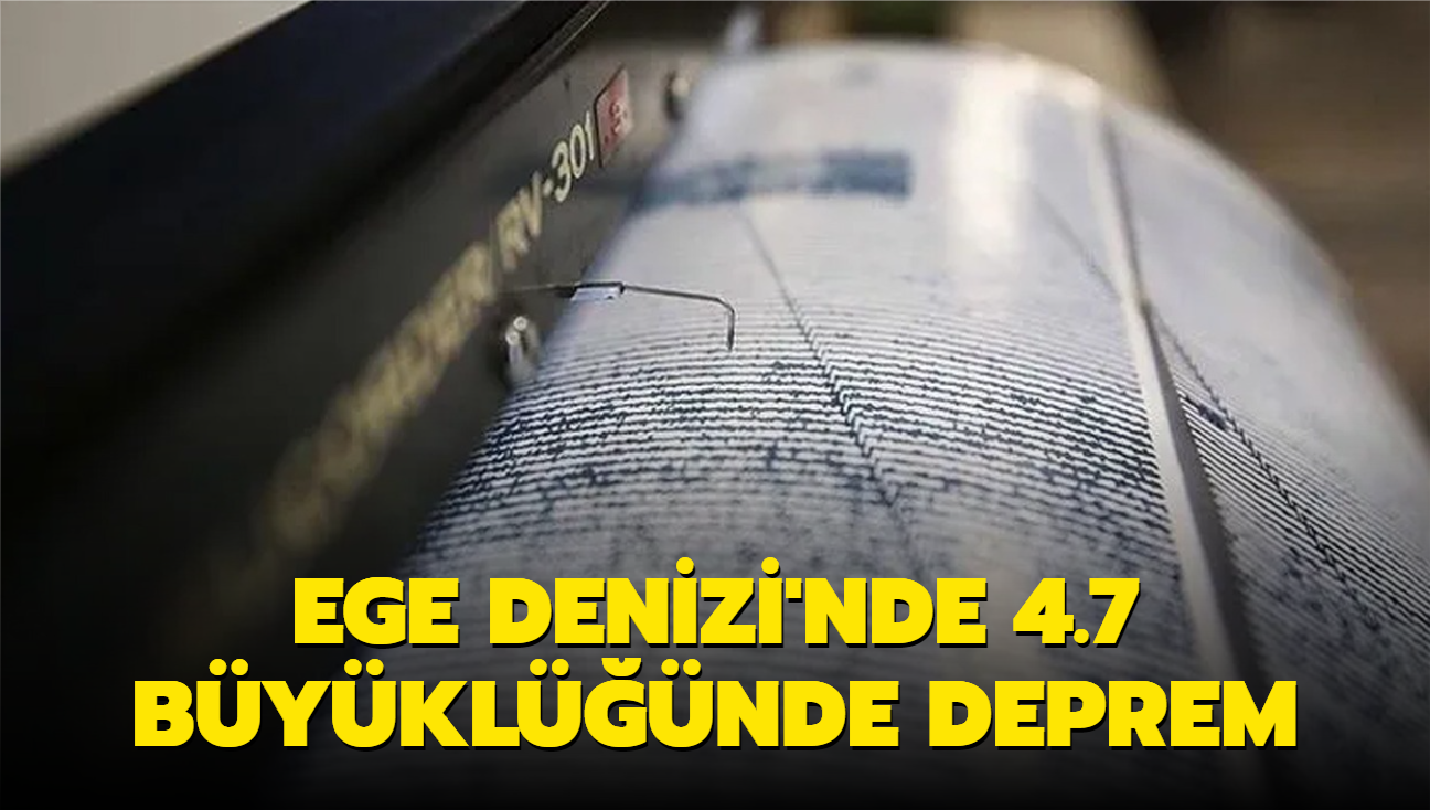 Ege Denizi'nde 4.7 byklnde deprem