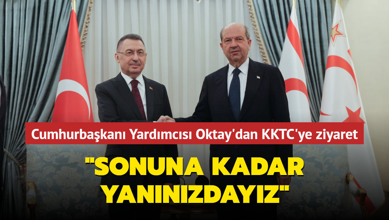 Cumhurbakan Yardmcs Oktay'dan KKTC'ye ziyaret... "Sonuna kadar yannzdayz"