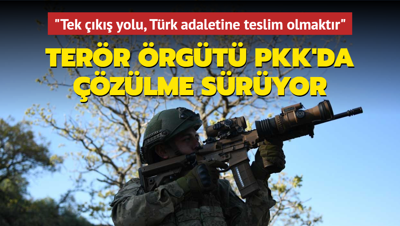 Terr rgt PKK'da zlme sryor... "Tek k yolu, Trk adaletine teslim olmaktr"