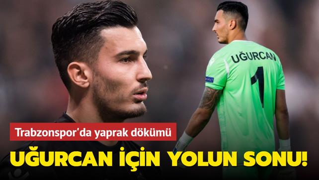 Uurcan akr'da yolun sonu! Trabzonspor'da yaprak dkm
