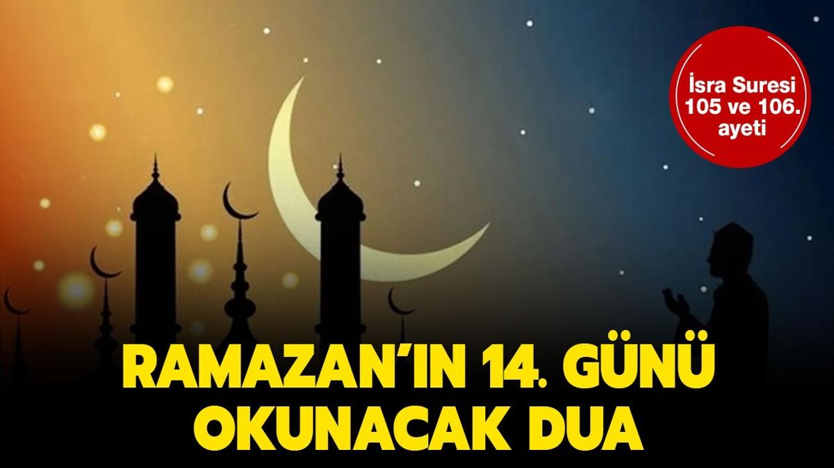 Ramazan'n 14. gn okunacak dua: sra Suresi 105 ve 106. ayeti anlam ne" sra Suresi Trke Arapa okunuu! 