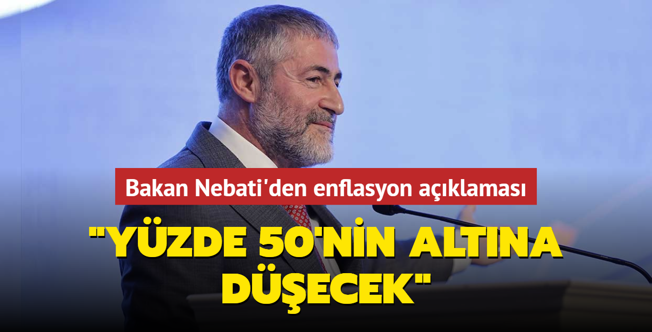 Bakan Nebati'den enflasyon aklamas... "Yzde 50'nin altna decek"