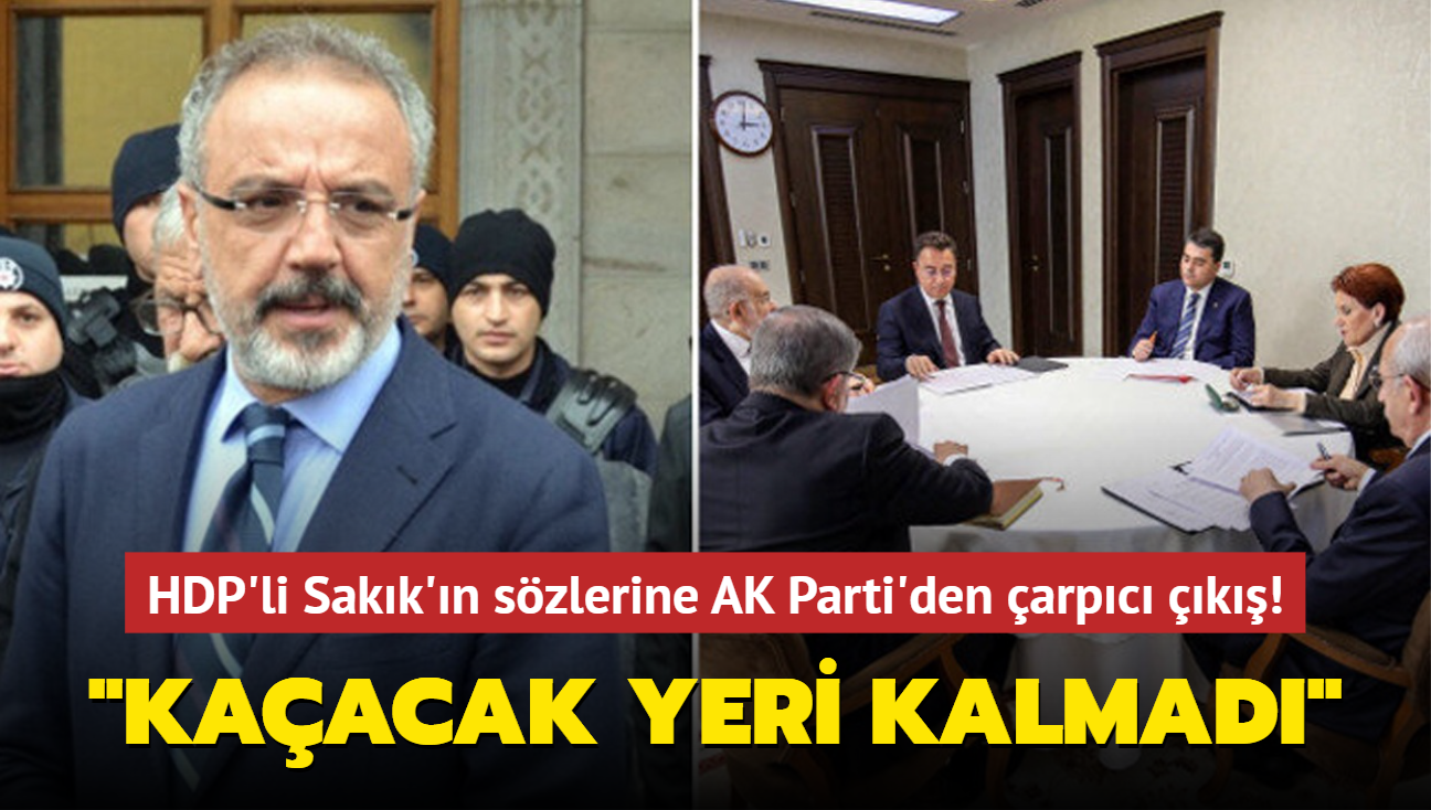 HDP'li Srr Sakk'n tepki eken szlerine AK Parti'den arpc k: Kaacak yeri kalmad