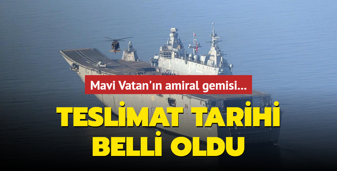 Mavi Vatan'n amiral gemisi... TCG ANADOLU'nun teslimat tarihi belli oldu