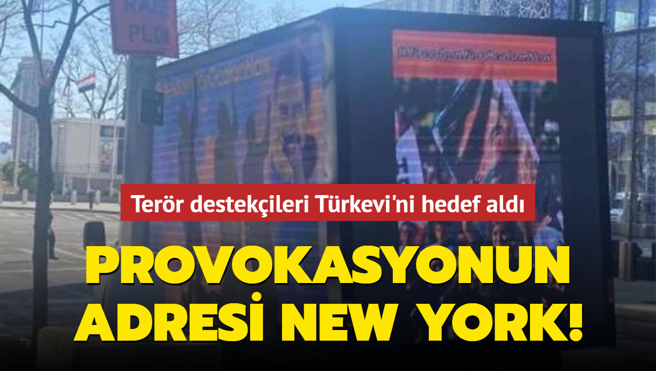 Provokasyonun adresi New York! Terr destekileri Trkevi'ni hedef ald