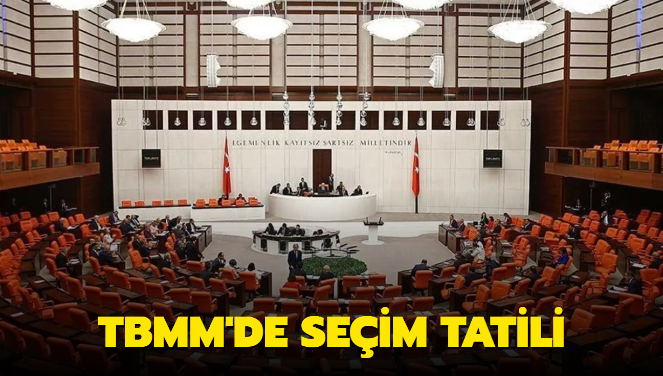 TBMM Genel Kurulu tatile girdi