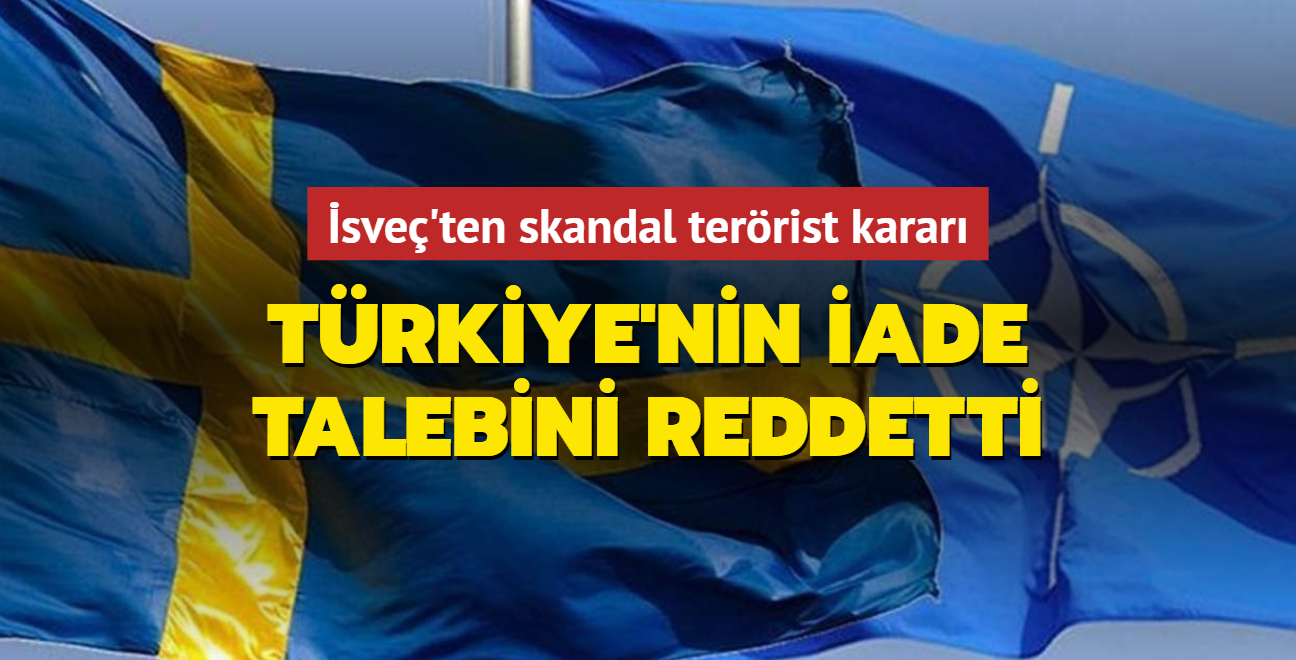 Trkiye'nin iade talebini reddetti... sve'ten skandal terrist karar