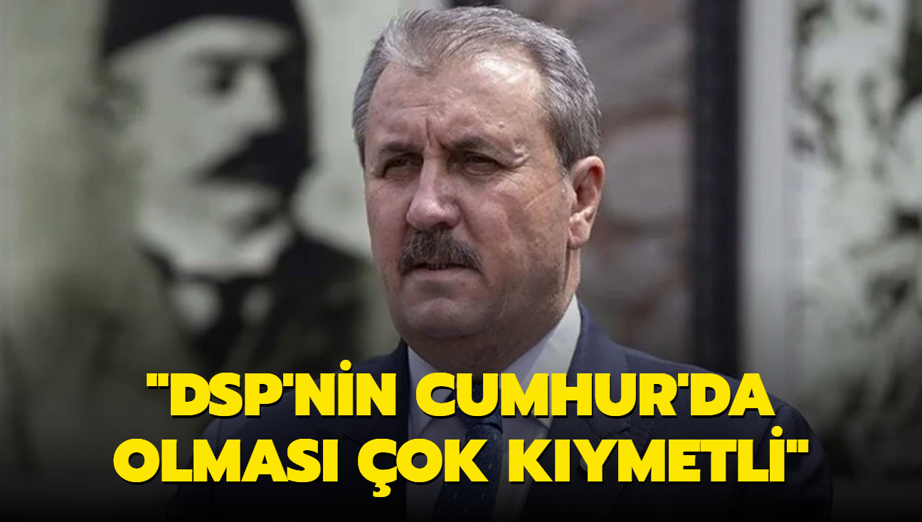 "DSP'nin Cumhur ttifak'nda olmas ok kymetli"