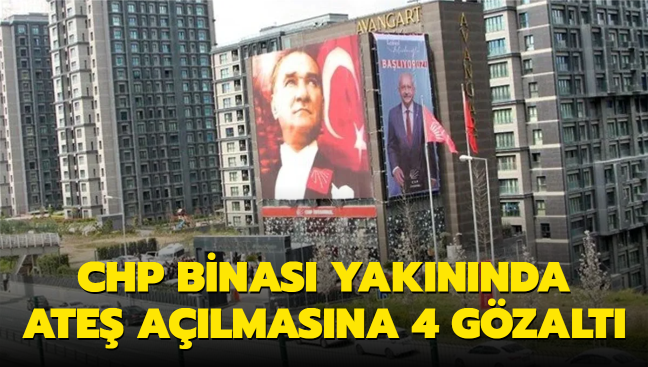 CHP binas yaknnda ate almasna 4 gzalt