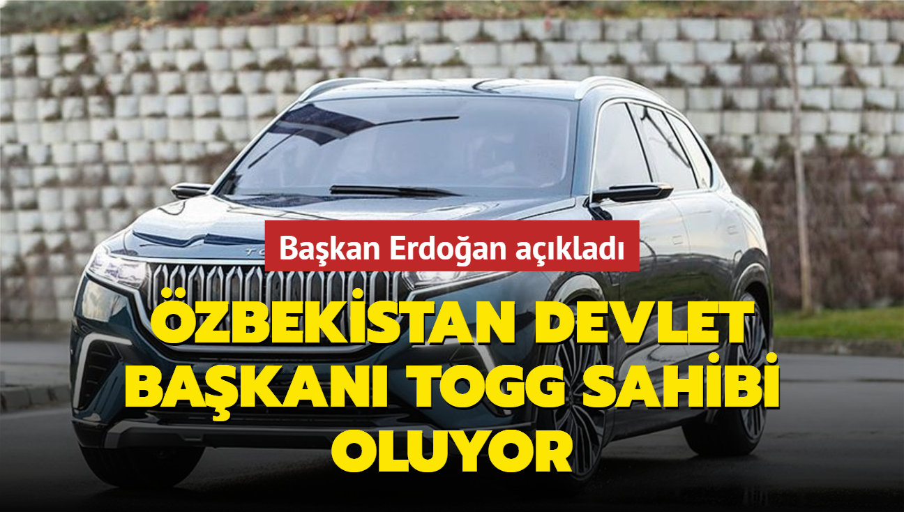 Bakan Erdoan aklad... zbekistan Devlet Bakan Togg sahibi oluyor