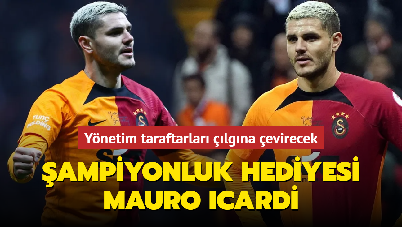 ampiyonluk hediyesi Mauro Icardi