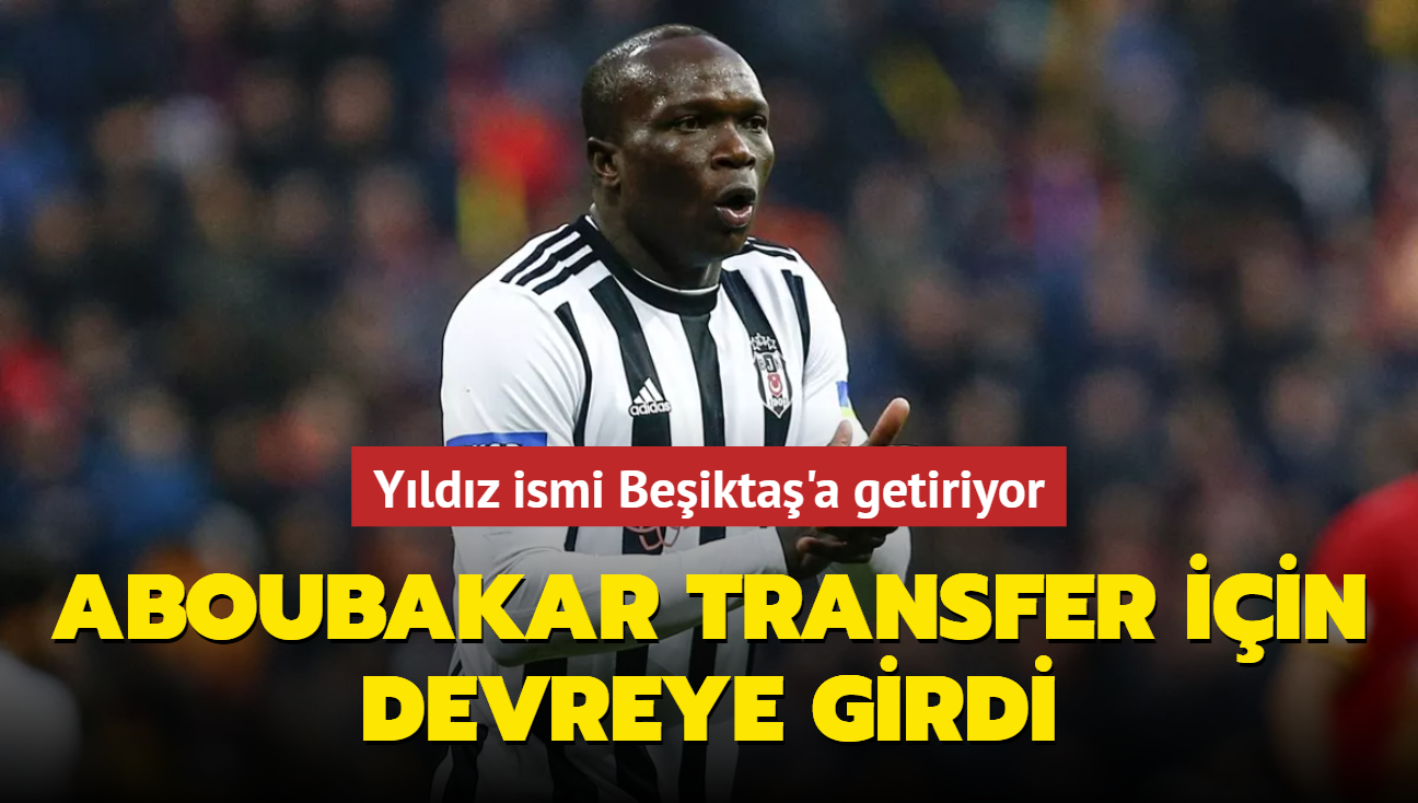 Vincent Aboubakar transfer iin devreye girdi! Beikta'a getiriyor