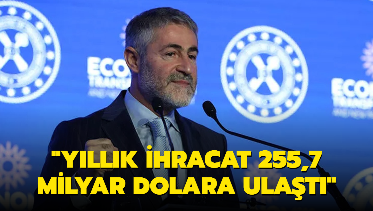 Bakan Nebati: Yllk ihracat 255,7 milyar dolara ulat