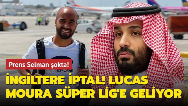 ngiltere iptal! Lucas Moura Sper Lig'e transfer oluyor: Prens Selman okta!