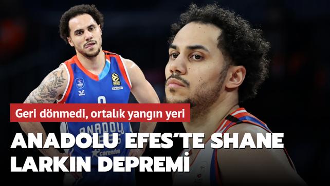 Anadolu Efes'te Shane Larkin depremi! Geri dnmedi, ortalk yangn yeri...