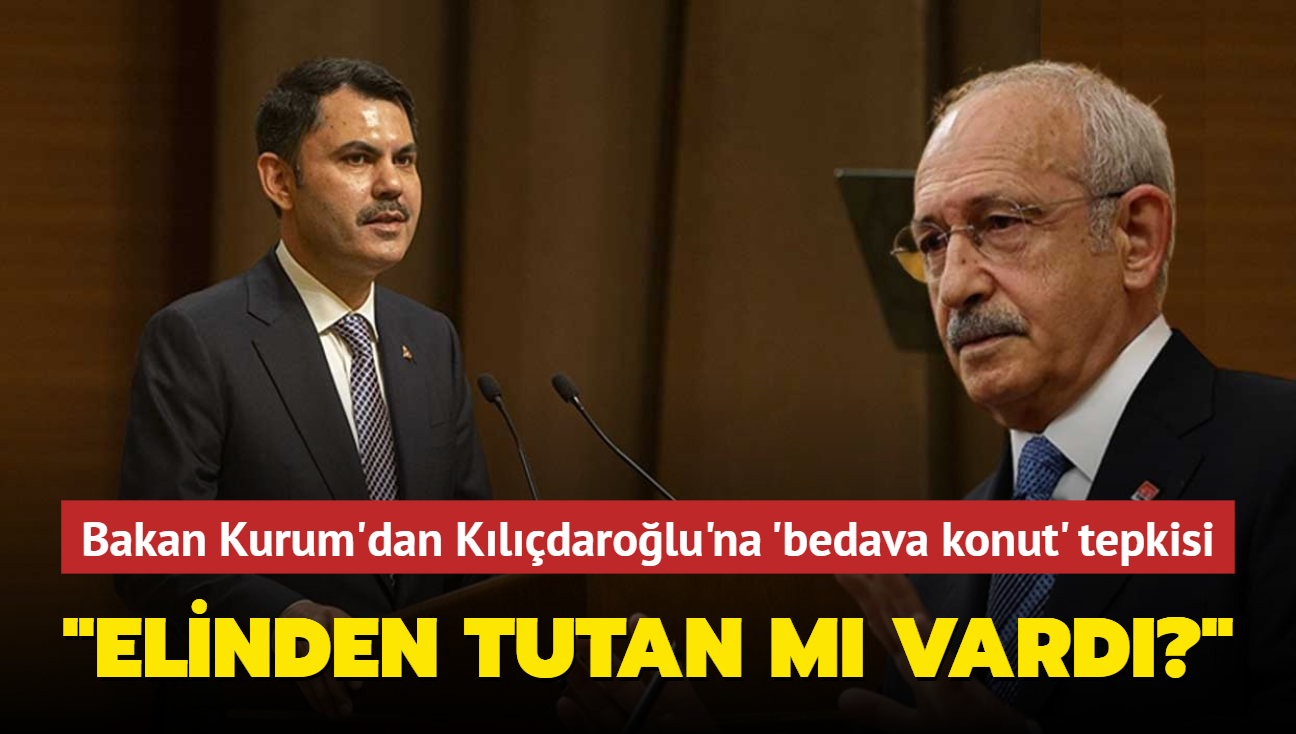 Bakan Kurum'dan Kldarolu'na "bedava konut" tepkisi... "Elinden tutan m vard""