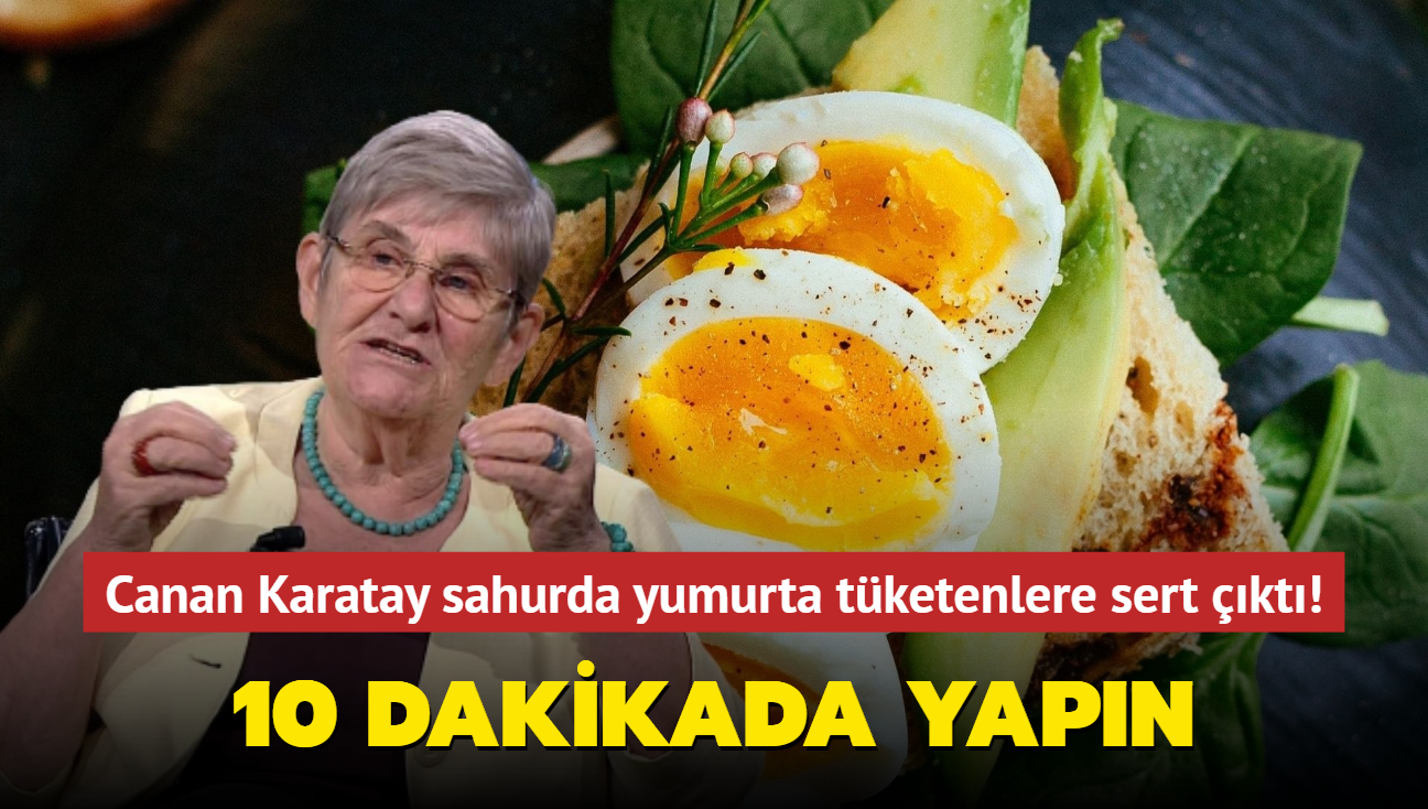 Canan Karatay sahurda yumurta tketenlere sert kt! 10 dakikada yapn