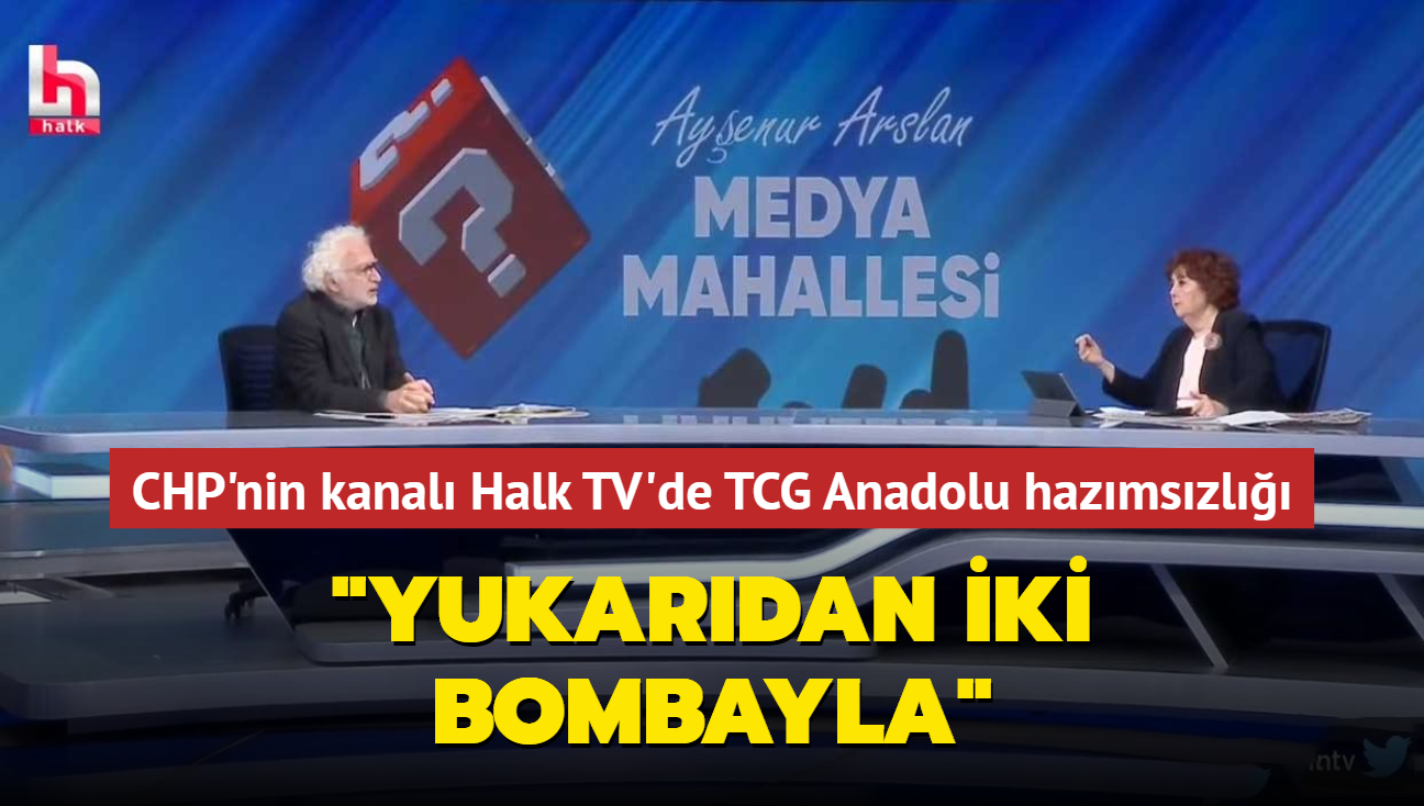 CHP'nin kanal Halk TV'de TCG Anadolu hazmszl... "Yukardan iki bombayla"