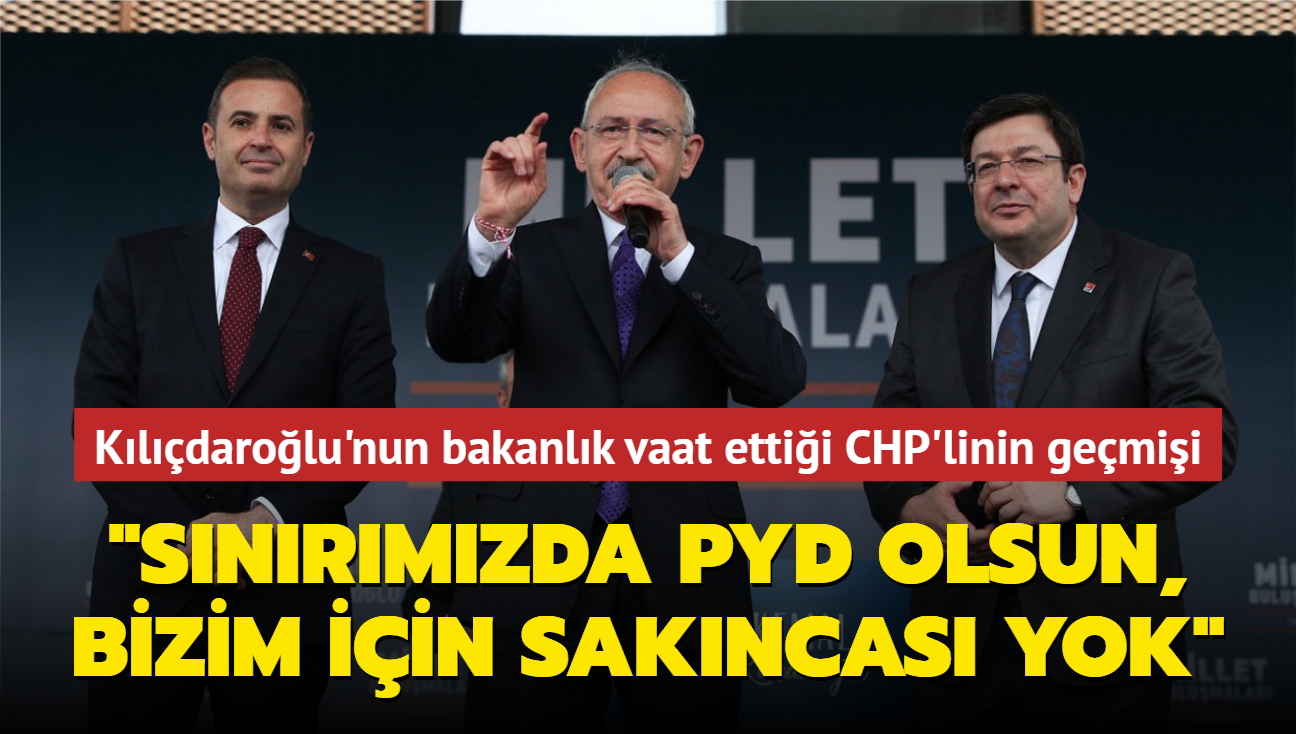 Kldarolu'nun bakanlk vaat ettii CHP'linin gemii... "Snrmzda PYD olsun, bizim iin sakncas yok"