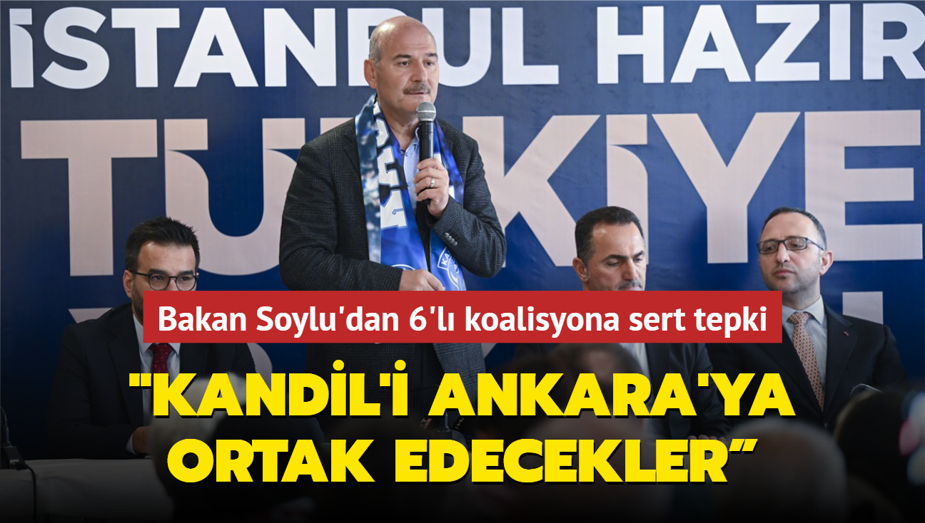Bakan Soylu'dan 6'l koalisyona sert tepki... "Kandil'i Ankara'ya ortak edecekler