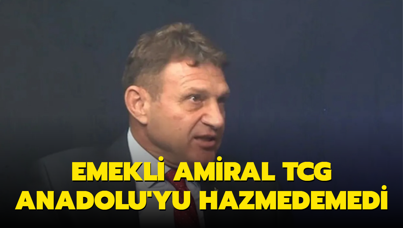 Emekli Amiral, TCG Anadolu'yu hazmedemedi: Byle bir eye ihtiya yok