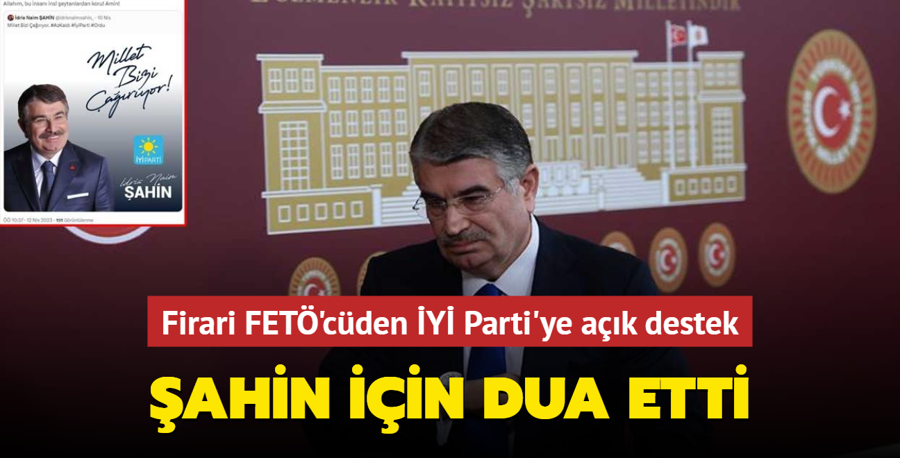 Firari FET'cden Y Parti'ye ak destek... ahin iin dua etti