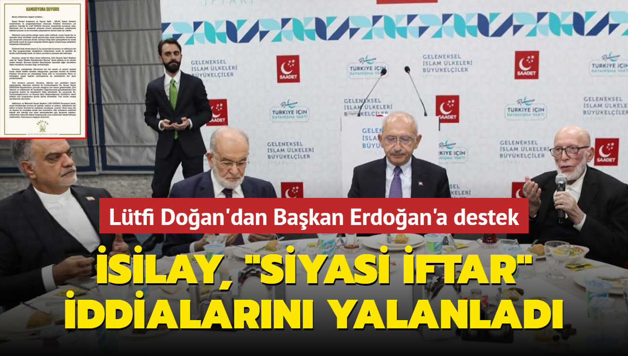 SLAY, "siyasi iftar" iddialarn yalanlad... Ltfi Doan'dan Bakan Erdoan'a destek