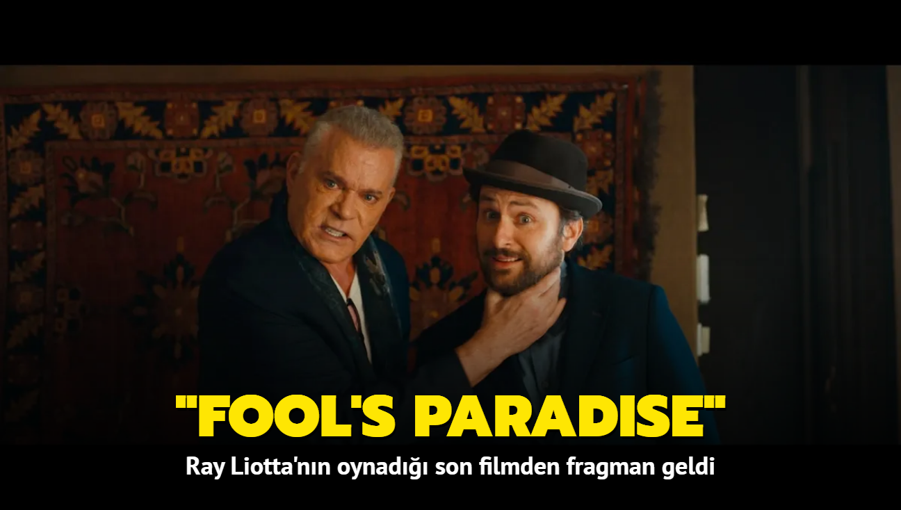 Ray Liotta'nn oynad son film "Fool's Paradise"tan fragman geldi