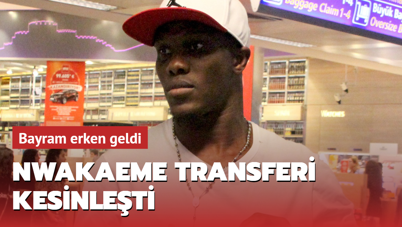 Bayram erken geldi! Anthony Nwakaeme transferi kesinleti