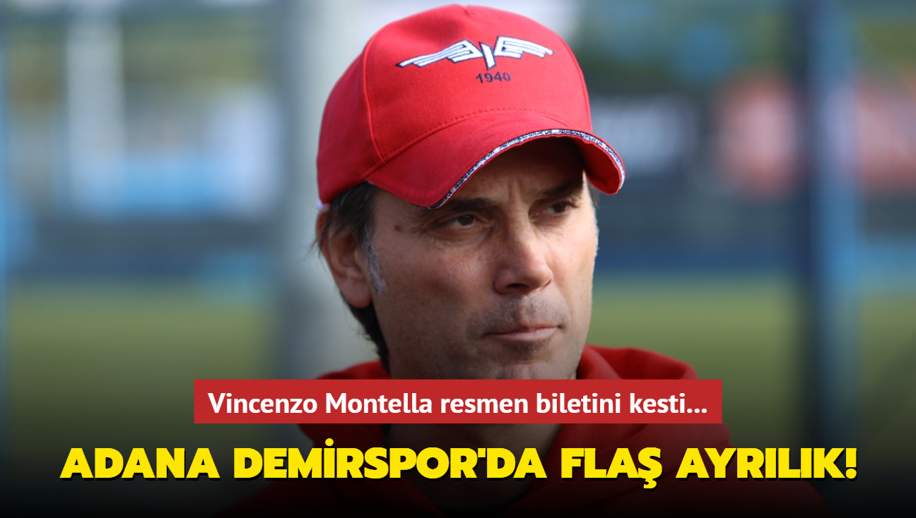 Vincenzo Montella resmen biletini kesti! Adana Demirspor'da fla ayrlk