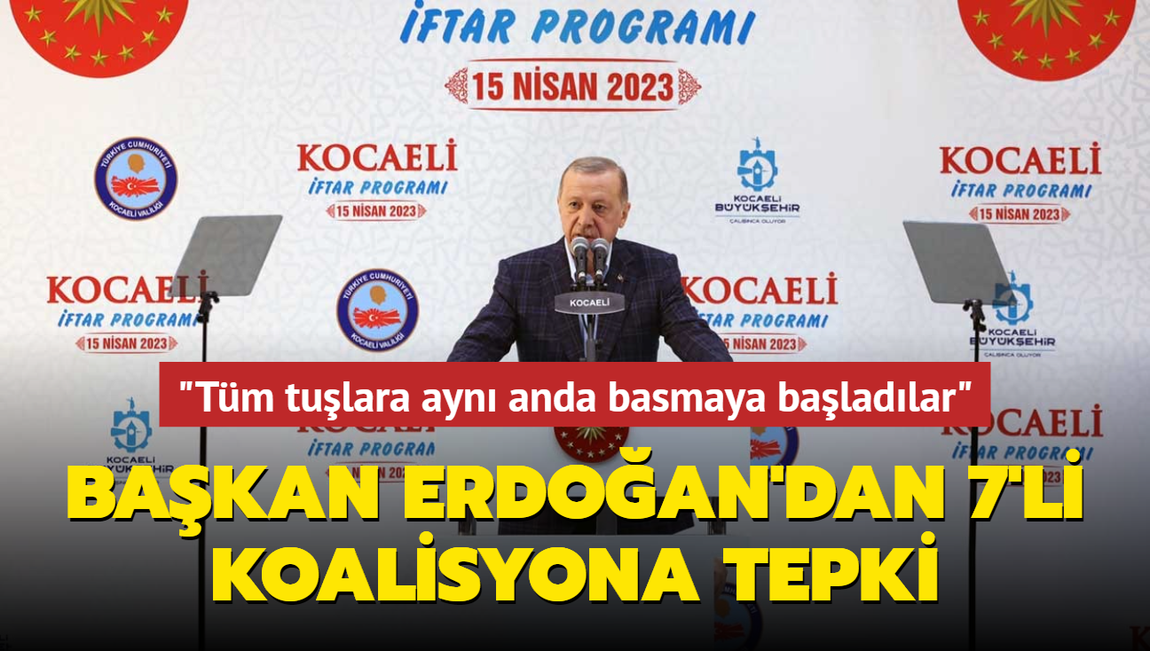 Bakan Erdoan'dan 7'li koalisyona tepki... "Tm tulara ayn anda basmaya baladlar"