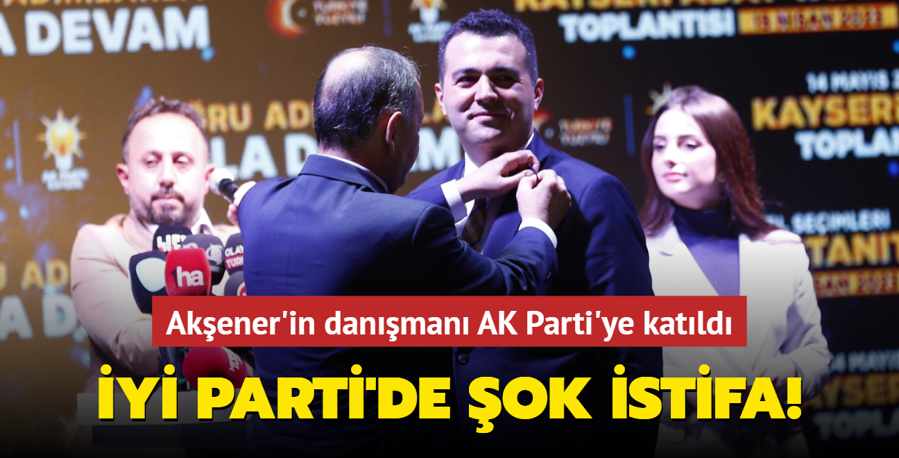 Y Parti'de ok istifa... Akener'in danman AK Parti'ye katld