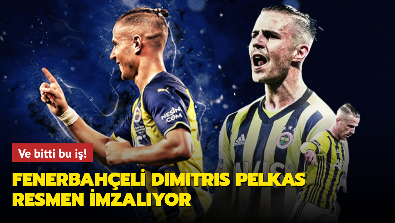 Ve bitti bu i! Fenerbaheli Dimitris Pelkas resmen imzalyor