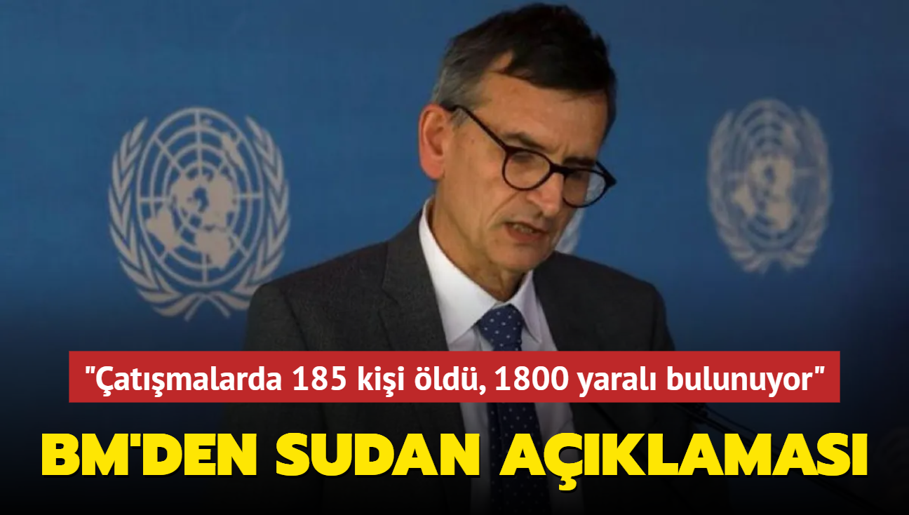 BM'den Sudan aklamas... "atmalarda 185 kii ld, 1800 yaral bulunuyor"