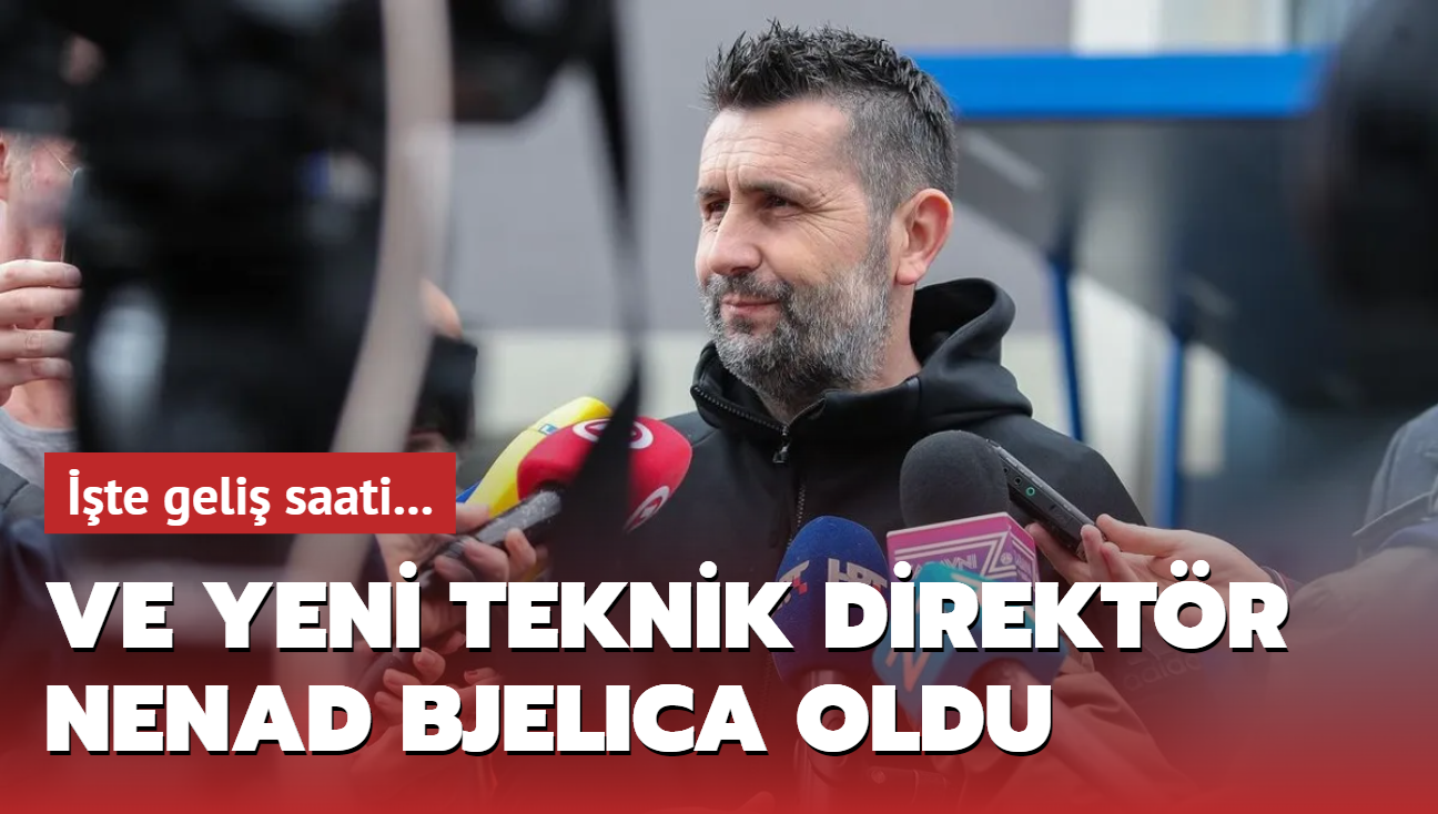 Ve yeni teknik direktr Nenad Bjelica! Hayrl olsun, geli saati belli oldu