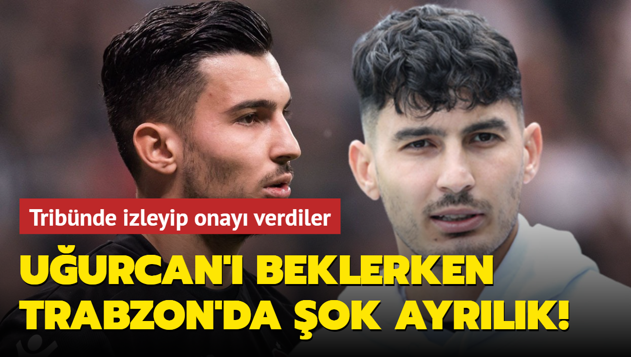 Herkes Uurcan akr' beklerken Trabzonspor'da ok ayrlk! Tribnde izleyip onay verdiler