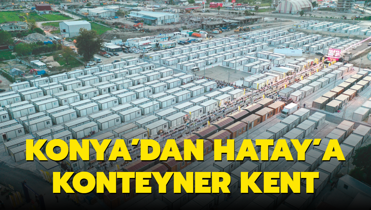 Konya'dan Hatay'a konteyner kent