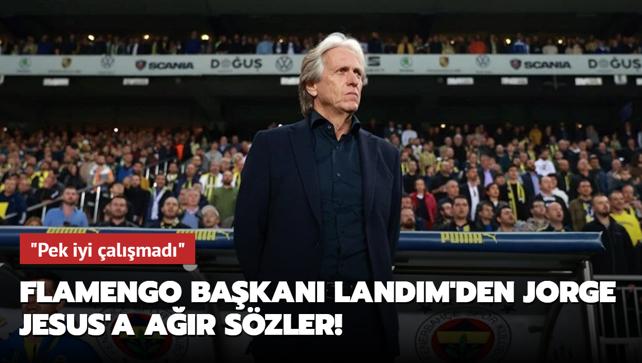 Flamengo Bakan Landm'den Jorge Jesus'a ar szler! "Pek iyi almad"