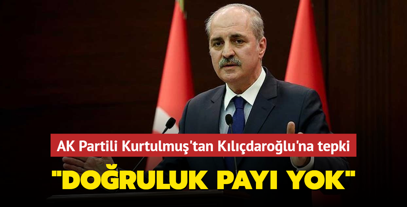 AK Partili Kurtulmu'tan Kldarolu'na tepki... "Doruluk pay yok"