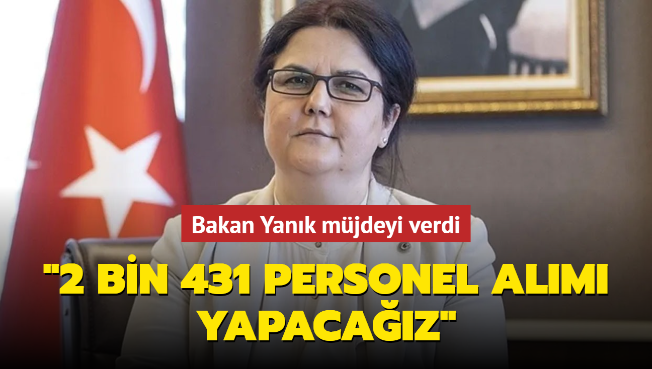 Bakan Yank mjdeyi verdi... "2 bin 431 personel alm yapacaz" 